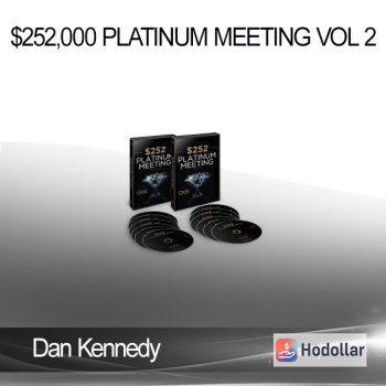 Dan Kennedy - $252,000 Platinum Meeting Vol 2