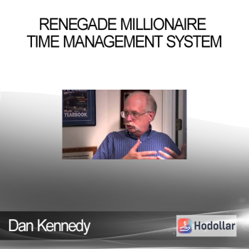 Dan Kennedy - Renegade Millionaire Time Management System