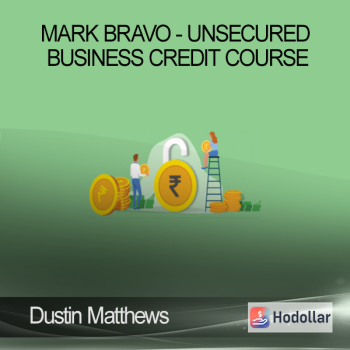 Dustin Matthews & Mark Bravo - Unsecured Business Credit Course