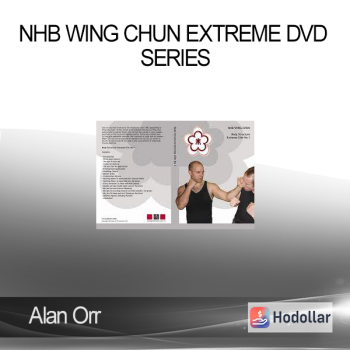 Alan Orr - NHB Wing Chun Extreme DVD Series