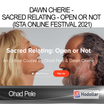 Ohad Pele & Dawn Cherie – Sacred Relating: Open or Not (ISTA Online Festival 2021)
