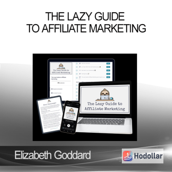 Elizabeth Goddard - The Lazy Guide to Affiliate Marketing