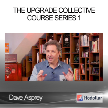 Dave Asprey - The Upgrade Collective Course Series 1