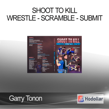 Garry Tonon - Shoot To Kill - Wrestle - Scramble - Submit