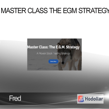 Fred - Master Class The EGM Strategy