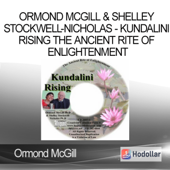 Ormond McGill & Shelley Stockwell-Nicholas - Kundalini Rising The Ancient Rite of Enlightenment
