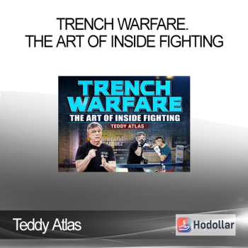 Teddy Atlas - Trench Warfare. The Art Of Inside Fighting