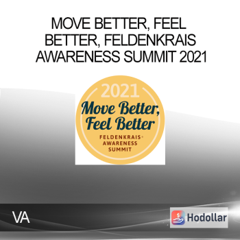 VA - Move Better, Feel Better, Feldenkrais Awareness Summit 2021
