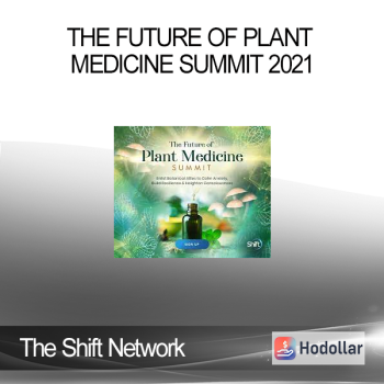 The Shift Network - The Future of Plant Medicine Summit 2021