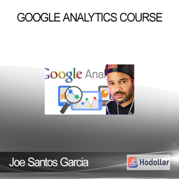 Joe Santos Garcia - Google Analytics Course