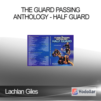 Lachlan Giles - The Guard Passing Anthology - Half Guard