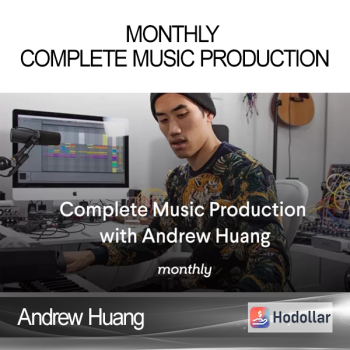 Andrew Huang - Monthly Complete Music Production