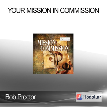 Bob Proctor - Your Mission In Commission