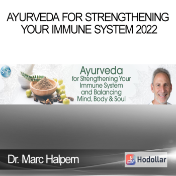 Dr. Marc Halpern - Ayurveda for Strengthening Your Immune System 2022