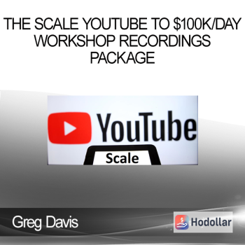 Greg Davis - The Scale Youtube To $100k/Day Workshop Recordings Package