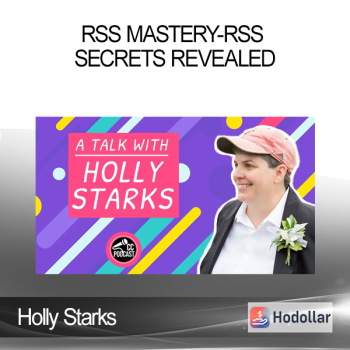 Holly Starks - RSS Mastery-RSS Secrets Revealed