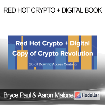 Bryce Paul & Aaron Malone - Red Hot Crypto + Digital Book