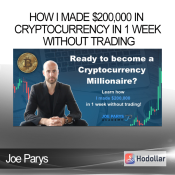 Joe Parys - How I Made $200,000 in Cryptocurrency in 1 Week Without Trading