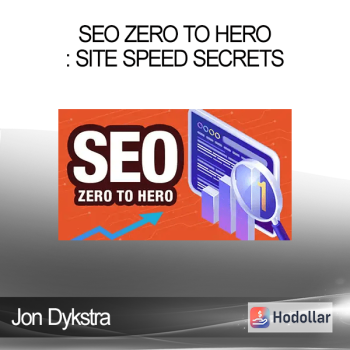 Jon Dykstra - SEO Zero to hero: Site speed secrets