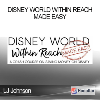 LJ Johnson - Disney World Within Reach: Made Easy