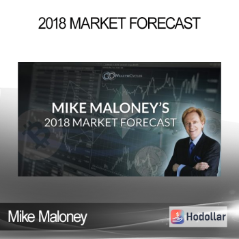 Mike Maloney - 2018 Market Forecast