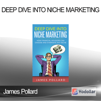 James Pollard - Deep Dive Into Niche Marketing