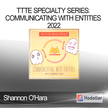Shannon O'Hara - TTTE Specialty Series: Communicating with Entities 2022