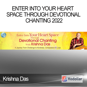 Krishna Das - Enter Into Your Heart Space Through Devotional Chanting 2022