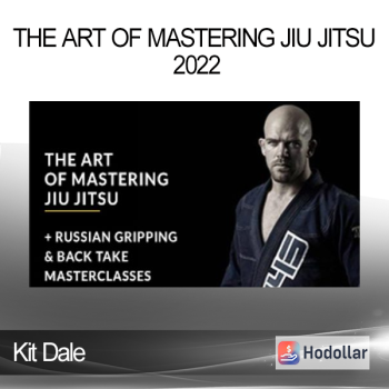 Kit Dale - The Art Of Mastering Jiu Jitsu 2022