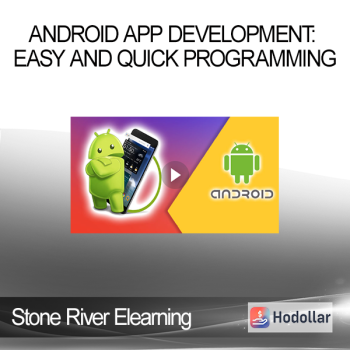 Stone River Elearning - Android App Development: Easy and Quick Programming