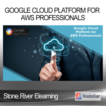 Stone River Elearning - Google Cloud Platform for AWS Professionals