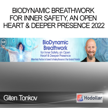 Giten Tonkov - BioDynamic Breathwork for Inner Safety an Open Heart & Deeper Presence 2022