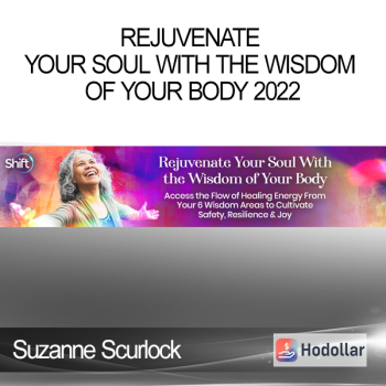 Suzanne Scurlock - Rejuvenate Your Soul With the Wisdom of Your Body 2022