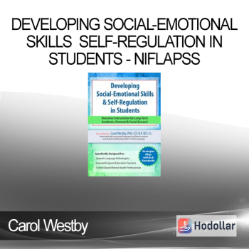 Carol Westby - Developing Social-Emotional Skills Self-Regulation in Students - NIFLAPSS