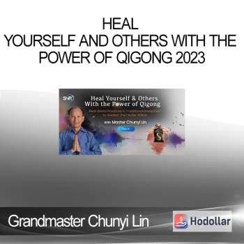 Grandmaster Chunyi Lin - Heal Yourself And Others With The Power Of Qigong 2023