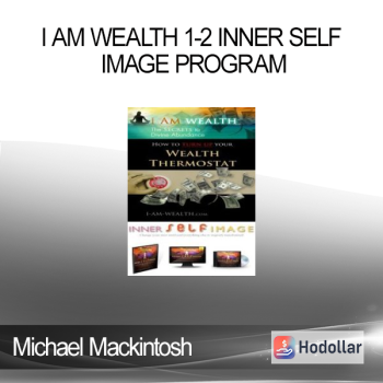 Michael Mackintosh - I Am Wealth 1-2 Inner Self Image Program