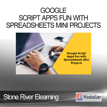 Stone River Elearning - Google Script Apps Fun with Spreadsheets Mini Projects