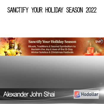 Alexander John Shai - Sanctify Your Holiday Season 2022