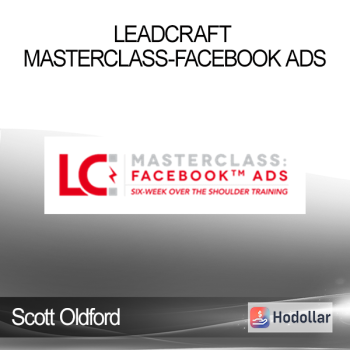 Scott Oldford - Leadcraft Masterclass-Facebook Ads