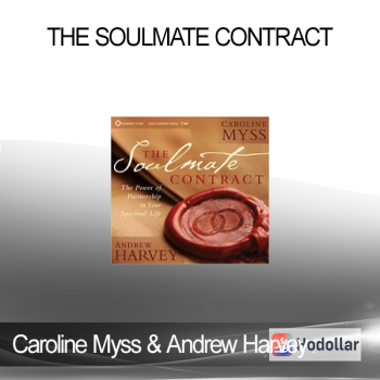Caroline Myss & Andrew Harvey - The Soulmate Contract
