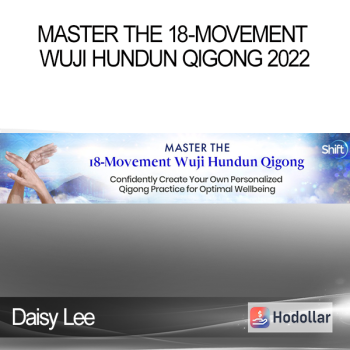 Daisy Lee - Master the 18-Movement Wuji Hundun Qigong 2022