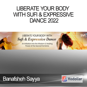 Banafsheh Sayya - Liberate Your Body With Sufi & Expressive Dance 2022