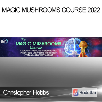 Christopher Hobbs - Magic Mushrooms Course 2022