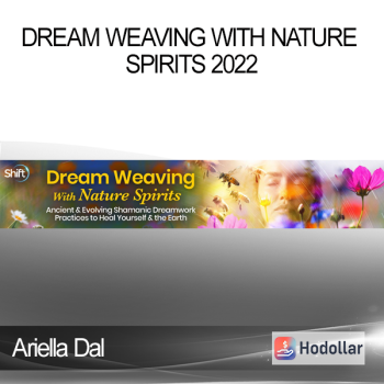 Ariella Dal - Dream Weaving With Nature Spirits 2022