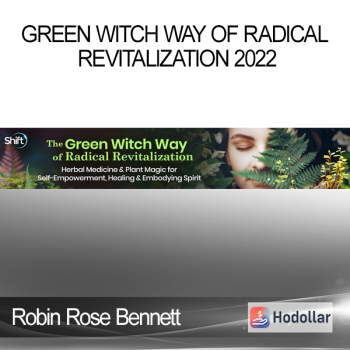 Robin Rose Bennett - Green Witch Way of Radical Revitalization 2022