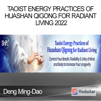 Deng Ming-Dao - Taoist Energy Practices of Huashan Qigong for Radiant Living 2022
