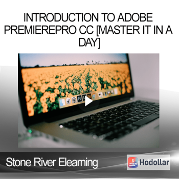 Stone River Elearning - Introduction to Adobe Premiere Pro CC [Master it in a Day]