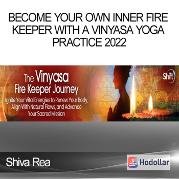 Shiva Rea - Become Your Own Inner Fire Keeper With a Vinyasa Yoga Practice 2022