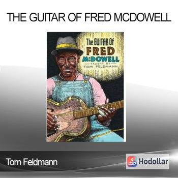 Tom Feldmann - The Guitar of Fred McDowell