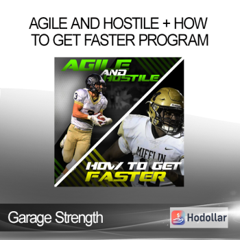 Garage Strength - Agile and Hostile + How to Get Faster Program